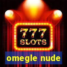 omegle nude
